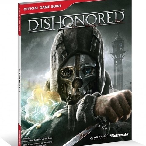 Dishonored Official Game Guide (PC / PS3 / Xbox 360)