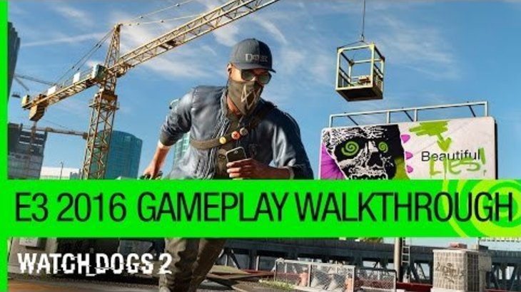 Watch Dogs 2 Gameplay Walkthrough: Dedsec Infiltration Mission - E3 2016 | Ubisoft [NA]