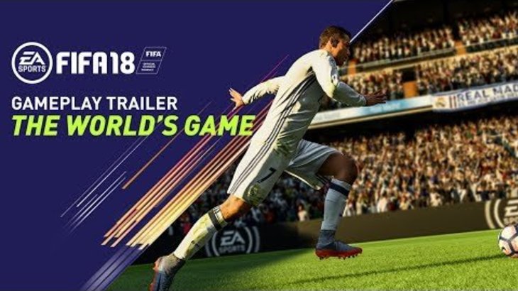 FIFA 18 GAMEPLAY TRAILER | THE WORLD'S GAME
