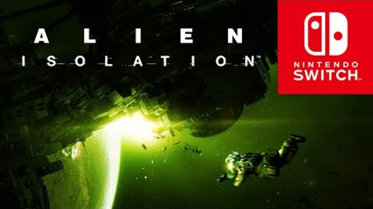 Alien: Isolation — Coming to Nintendo Switch in 2019