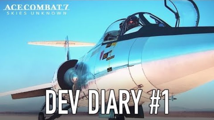 Ace Combat 7: Skies Unknown - PS4/XB1/PC - Dev Diary #1